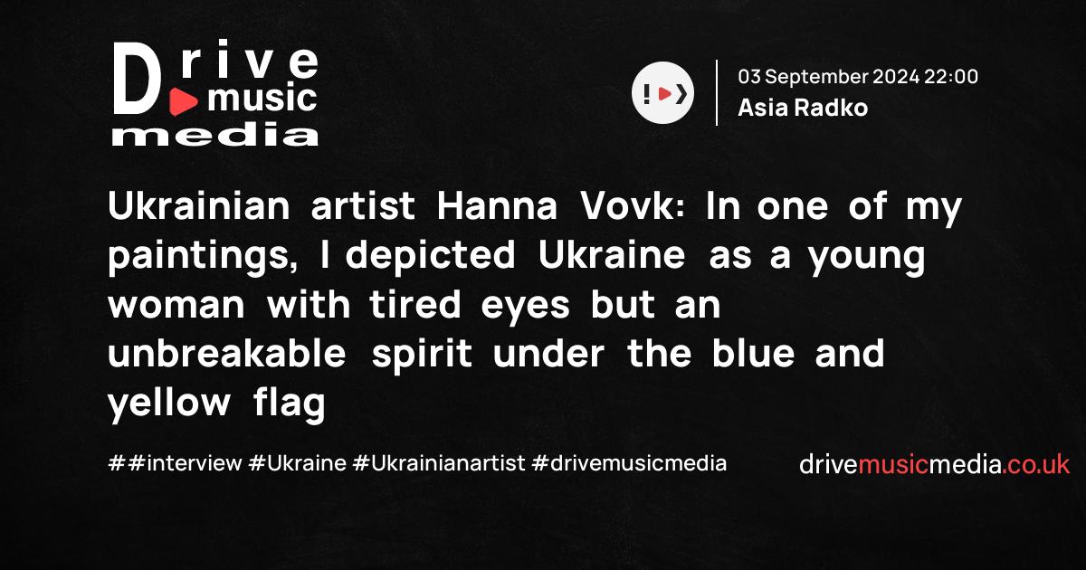 Ukrainian artist Hanna Vovk In one of my paintings, I depicted Ukraine